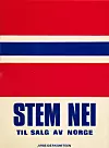 Arbeiderkomitéen mot EEC og dyrtid lanserte parolen Nei til salg av Norge.